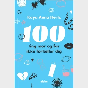 100 ting mor og far ikke fort�ller dig