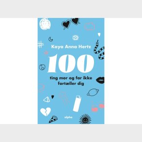 100 ting mor og far ikke fort�ller dig