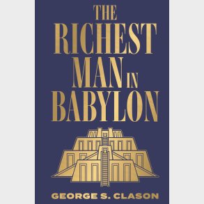 The Richest Man in Babylon (Deluxe Hardbound Edition)