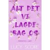 Alt det vi lagde bag os