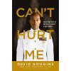 Can't Hurt Me: Master Your Mind and Defy the Odds