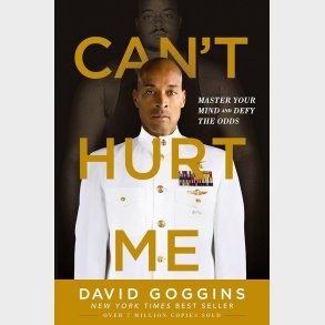Can't Hurt Me: Master Your Mind and Defy the Odds
