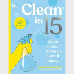Clean in 15 - Create a Clean & Happy Home in Minutes