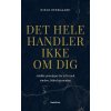Det hele handler ikke om dig