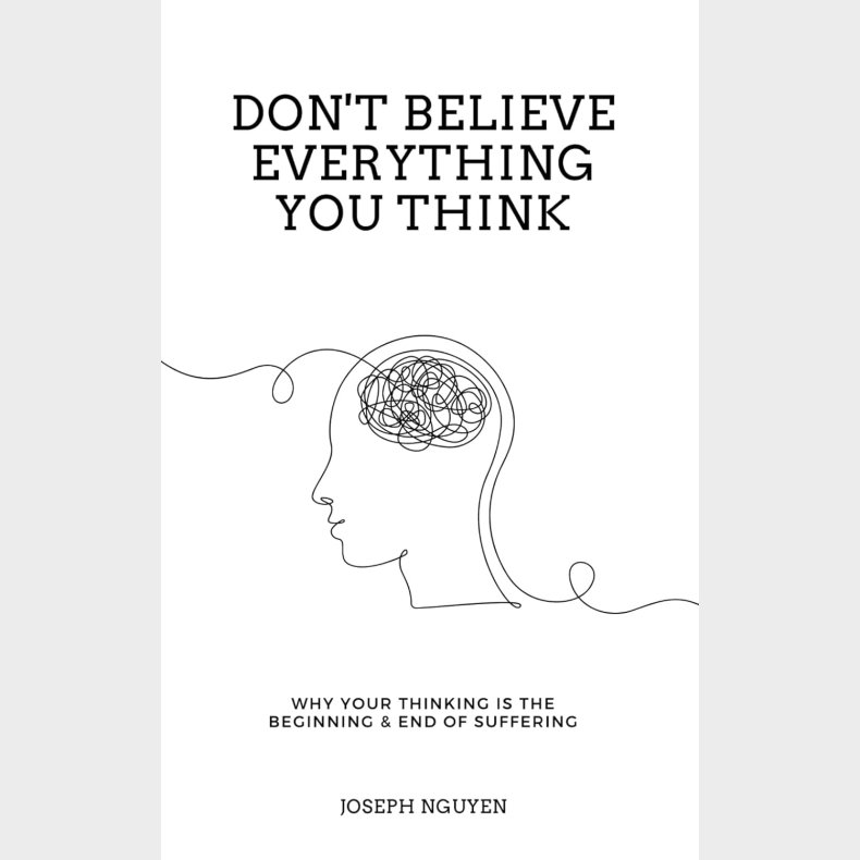 Don't Believe Everything You Think (Expanded Edition)