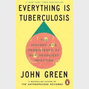 Everything Is Tuberculosis