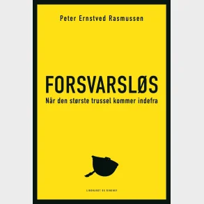 Forsvarsl�s - N�r den st�rste trussel  kommer indefra
