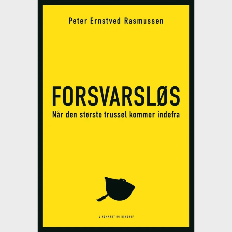 Forsvarsl�s - N�r den st�rste trussel  kommer indefra