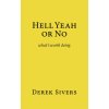 Hell Yeah or No: what's worth doing