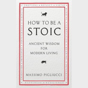 How To Be A Stoic