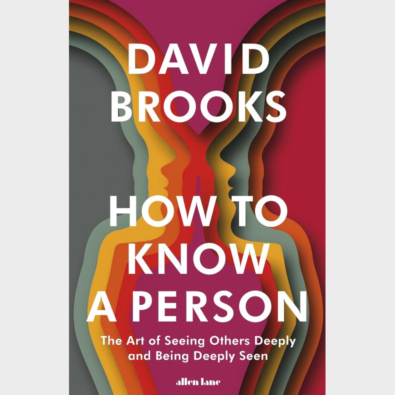 How To Know a Person: The Art of Seeing Others Deeply and Being Deeply Seen