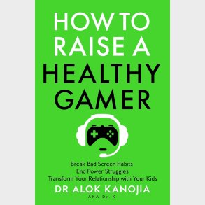 How to Raise a Healthy Gamer