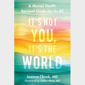 It's Not You; It's the World