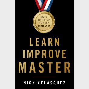 Learn, Improve, Master