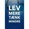 lev-mere-taenk-mindre-bog