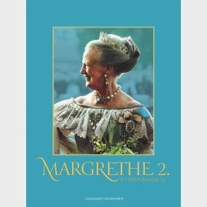 Margrethe 2. - Et dronningeliv