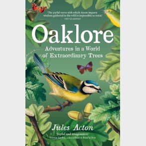 Oaklore (Adventures in a World of Extraordinary Trees)