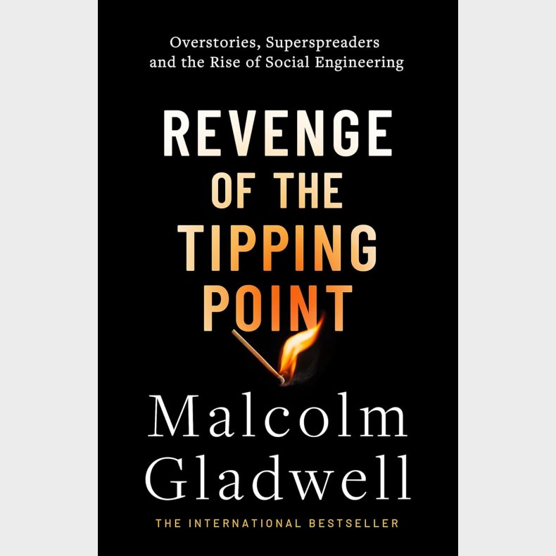 Revenge of the Tipping Point: Overstories, Superspreaders and the Rise of Social Engineering