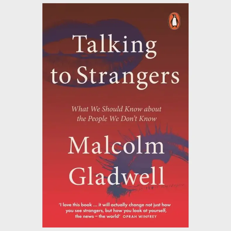 Talking to Strangers: What We Should Know about the People We Don't Know 