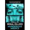 Talking with Serial Killers (Murderous Medics)