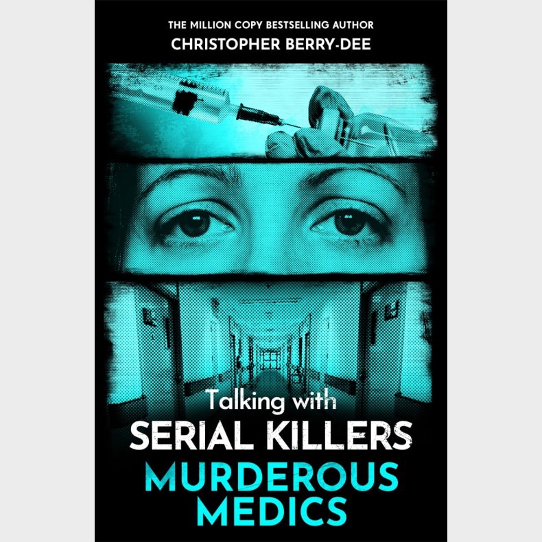 Talking with Serial Killers (Murderous Medics)
