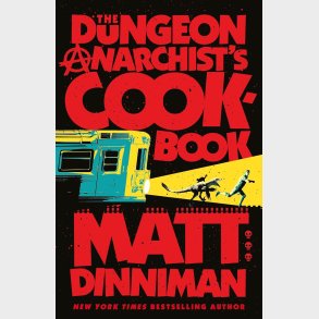 The Dungeon Anarchist's Cookbook (Bind 3)