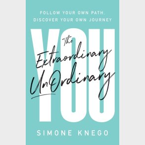 The Extraordinary UnOrdinary You