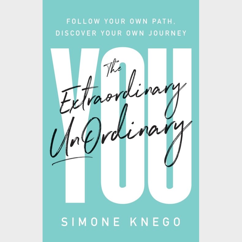 The Extraordinary UnOrdinary You