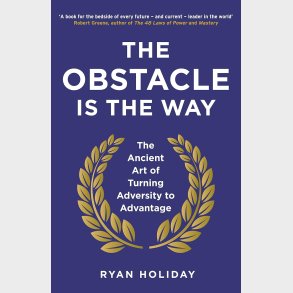 The Obstacle is the Way
