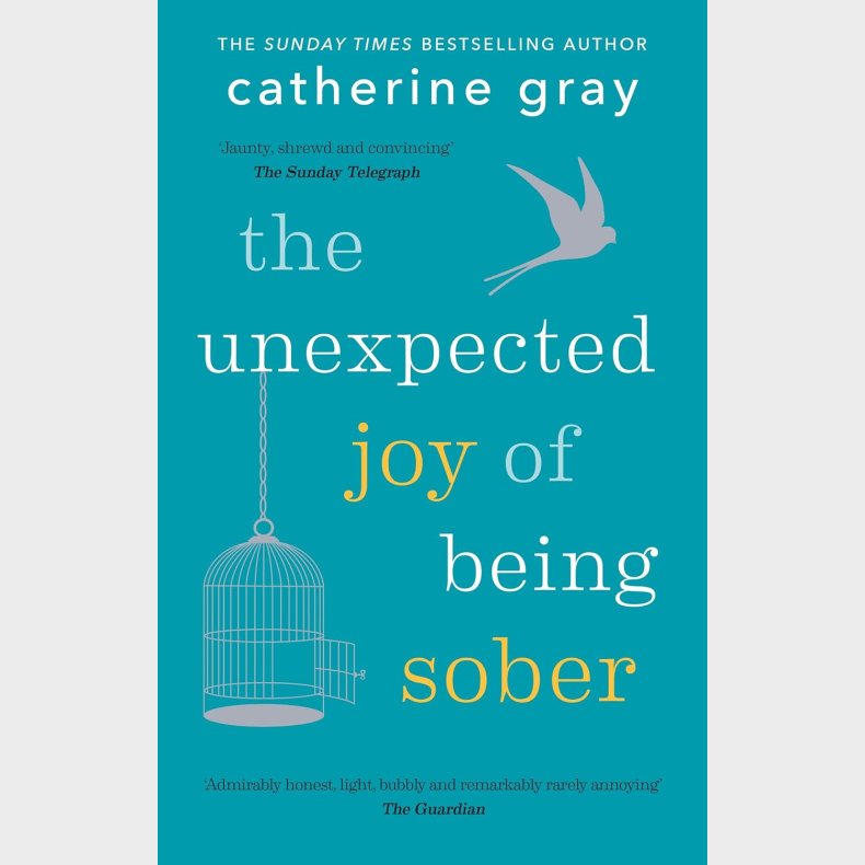 The Unexpected Joy of Being Sober