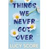  Things We Never Got Over