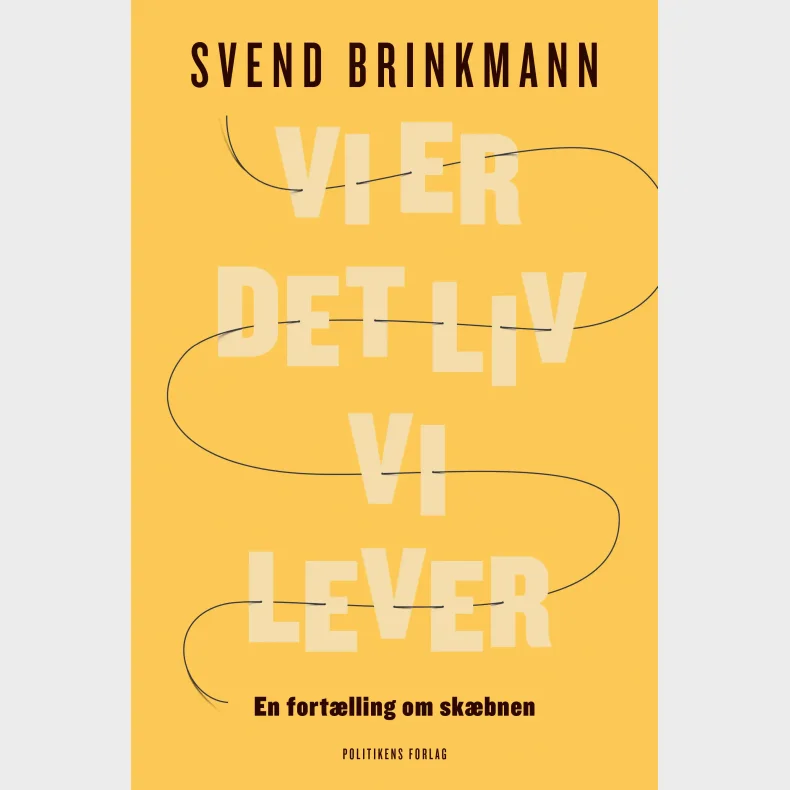 Vi er det liv vi lever